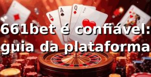 661bet é confiável: guia da plataforma